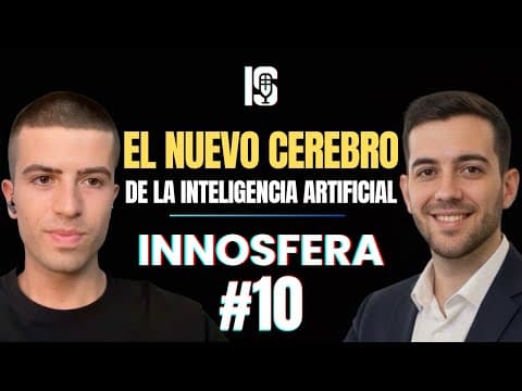INNOSFERA #10 | El Nuevo Cerebro de la Inteligencia Artificial | Alejandro Borrego