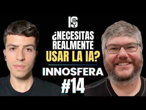 INNOSFERA #14 | ¿Necesitas realmente usar la IA? | Miguel Camacho