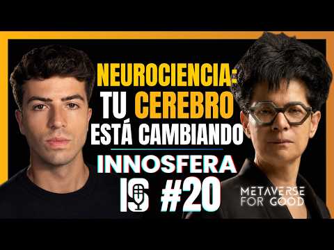 INNOSFERA #20 | NEUROCIENCIA: Tu CEREBRO Está CAMBIANDO | Patricia Llaque
